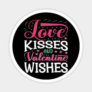 LOVE KISSES AND VALENTINE WISHES Magnet